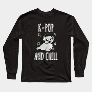 K-Pop And Chill Long Sleeve T-Shirt